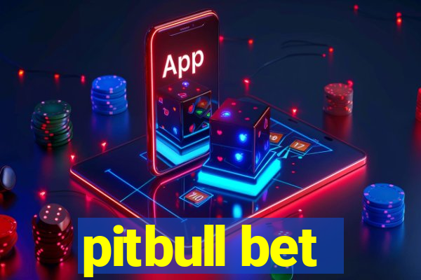 pitbull bet